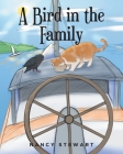 A Bird in the Family By Nancy Stewart Cover Image
