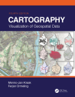 Cartography: Visualization of Geospatial Data, Fourth Edition By Menno-Jan Kraak, Ferjan Ormeling Cover Image