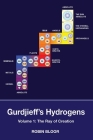 Gurdjieff's Hydrogens Volume 1: The Ray of Creation By Robin Bloor Cover Image