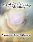The ABC's of Psychic Development: Awareness, Belief & Courage By Laura Lyn Cover Image
