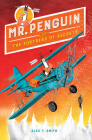 Mr. Penguin and the Fortress of Secrets By Alex T. Smith Cover Image