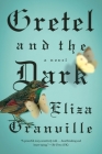 Gretel and the Dark: A Novel Cover Image