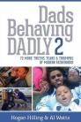 Dads Behaving Dadly 2: 72 More Truths, Tears & Triumphs of Modern Fatherhood Cover Image