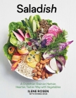 Saladish: A Crunchier, Grainier, Herbier, Heartier, Tastier Way with Vegetables Cover Image