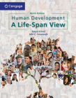 Human Development: A Life-Span View (Mindtap Course List) By Robert V. Kail, John C. Cavanaugh Cover Image