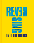 Reversing into The Future: New Wave Graphics 1977 - 1990 By Andrew Krivine Cover Image
