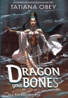 Dragon Your Bones By Tatiana Obey Cover Image