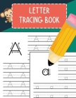Letter Tracing Book: Practice Writing Letters for Pre K, Preschool, Kindergarten, and Kids Ages 3-5 Learn to Write Alphabet A-Z and Words By Nina Noosita Cover Image