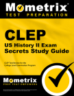 CLEP Us History II Exam Secrets Study Guide: CLEP Test Review for the College Level Examination Program By CLEP Exam Secrets Test Prep (Editor) Cover Image