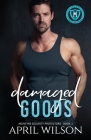 Damaged Goods: an emotional slow burn interracial romance By April Wilson Cover Image
