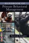 Handbook of Primate Behavioral Management Cover Image