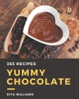 365 Yummy Chocolate Recipes: A Yummy Chocolate Cookbook for Your Gathering By Rita Williams Cover Image