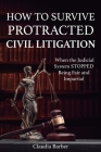 How to Survive Protracted Litigation By Claudia Barber Cover Image