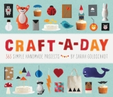 Craft-a-Day: 365 Simple Handmade Projects By Sarah Goldschadt Cover Image
