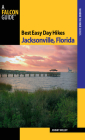 Best Easy Day Hikes Jacksonville, Florida (Falcon Guides Best Easy Day Hikes) By Johnny Molloy Cover Image
