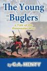 The Young Buglers: A Tale of the Peninsular War Cover Image