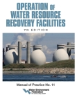 Operation of Water Resource Recovery Facilities, MOP 11, 7th Edition By Water Environment Federation Cover Image