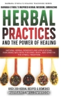 Barbara O'Neill's Inspired Herbal Wisdom: Embracing Natural Practices and the Power of Healing: Herbal Remedies and Applications: Exploring Wellness f Cover Image