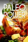Paleo Power - Paleo Lunch and Paleo Dinner By Paleo Power Cover Image
