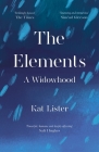 The Elements: A Widowhood By Kat Lister Cover Image