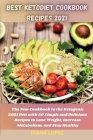 Best Ketodiet Cookbook Recipes 2021: The New Cookbook to the Ketogenic 2021 Diet with 50 Simple and Delicious Recipes to Lose Weight, Increase Metabol By Diana Lopez Cover Image