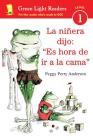 La Niñera Dijo: “es Hora De Ir A La Cama” (Green Light Readers Level 1) Cover Image