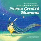 Chinese Myths for Early Childhood—Nügua Created Humans (A Day in the Life of the Gods) By Duan Zhang Quyi Studio N/A Cover Image