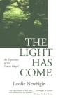 The Light Has Come: An Exposition of the Fourth Gospel By Lesslie Newbigin Cover Image