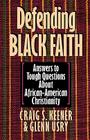 Defending Black Faith By Craig S. Keener, Glenn Usry Cover Image