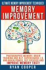 Memory Improvement: Photographic Memory, Brain Training And NLP, Supercharge I.Q. And Brain Power, Get Focused And Improve Memory Fast! By Ryan Cooper Cover Image
