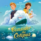 Consider the Octopus By Gae Polisner, Nora Raleigh Baskin, Michael Crouch (Read by) Cover Image