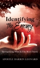 Identifying The Enemy: Recognizing Who Is The Real Enemy By Apostle Darrin Leonard Cover Image