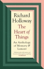 The Heart of Things: An Anthology of Memory and Lament Cover Image