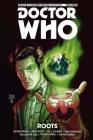Doctor Who - The Eleventh Doctor: The Sapling Volume 2: Roots By Si Spurrier, Alex Paknadel, George Mann, I.N.J. Culbard (Illustrator) Cover Image