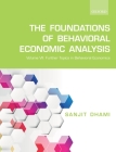 The Foundations of Behavioral Economic Analysis: Volume VII: Further Topics in Behavioral Economics By Sanjit Dhami Cover Image