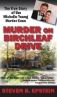 Murder on Birchleaf Drive: The True Story of the Michelle Young Murder Case By Steven B. Epstein Cover Image