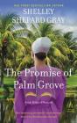 The Promise of Palm Grove: Amish Brides of Pinecraft, Book One By Shelley Shepard Gray Cover Image