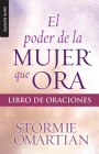 El Poder de la Mujer Que Ora: Libro de Oraciones (Serie Bolsillo) Cover Image