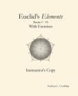 Euclid's Elements with Exercises Instructor's Copy Cover Image