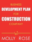 Business Development Plan For Construction Company By Molly Elodie Rose Cover Image