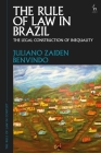 The Rule of Law in Brazil: The Legal Construction of Inequality By Juliano Zaiden Benvindo, Gabrielle Appleby (Editor), Lorne Neudorf (Editor) Cover Image