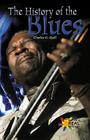 The History of the Blues (Rosen Real Readers: Fluency) By Charles G. Quill Cover Image