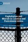 Exploitation and Misrule in Colonial and Postcolonial Africa (African Histories and Modernities) Cover Image