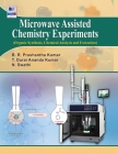 Microwave Assisted Chemistry Experiments: (Organic, Synthesis, Chemical Analysis and Extraction) By B. R. Prashantha Kumar, T. Durai Ananda Kumar, Swathi N Cover Image