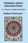 Thinking About Organizations: 111/2 Essays on Higher Education Cover Image