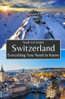 Switzerland: Everything You Need to Know Cover Image