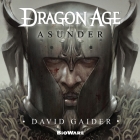 Dragon Age: Asunder Lib/E By David Gaider, Gildart Jackson (Read by) Cover Image