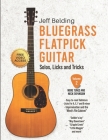 Bluegrass Flatpick Guitar-Solos, Licks and Tricks Volume 2: More Tunes and Neck Exploration By Jeff Belding Cover Image