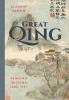 Great Qing: Painting in China, 1644-1911 Cover Image