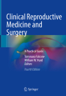 Clinical Reproductive Medicine and Surgery: A Practical Guide By Tommaso Falcone (Editor), William W. Hurd (Editor) Cover Image